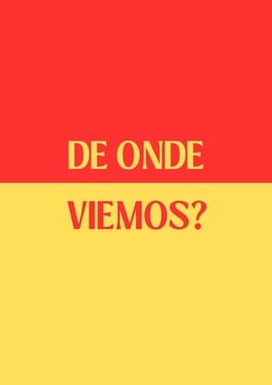 De Onde Viemos?