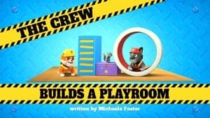 The Crew Builds a Playroom