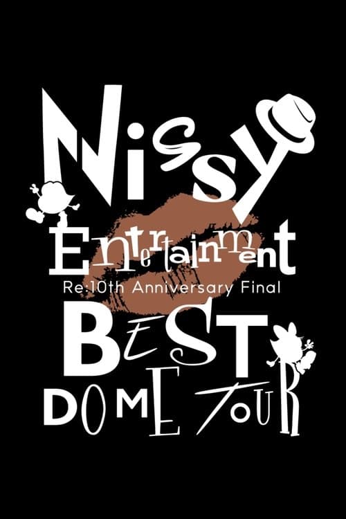Nissy Entertainment “Re:10th Anniversary Final” BEST DOME TOUR