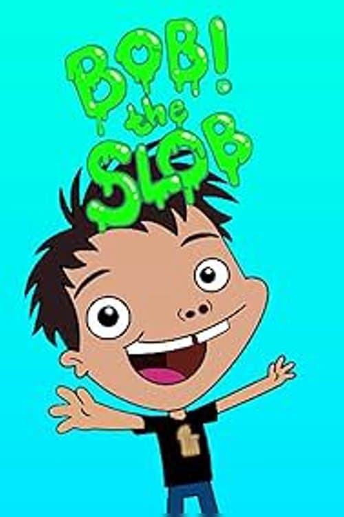 Bob! The Slob