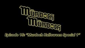 Murdoch's Halloween Special #1